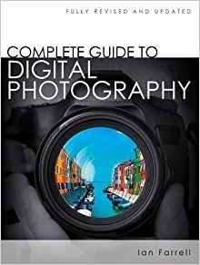 COMPLETE GUIDE TO DIGITAL PHOTOGRAPHY (REISSUE)