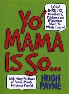 Yo' Mama Is So...>