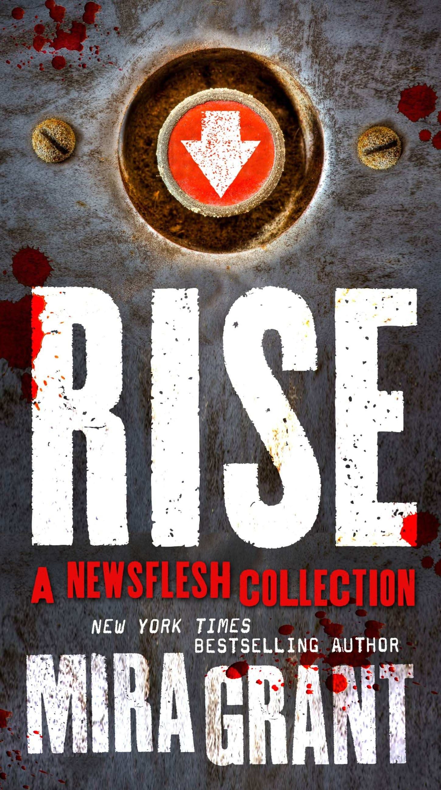 Rise: A Newsflesh Collection