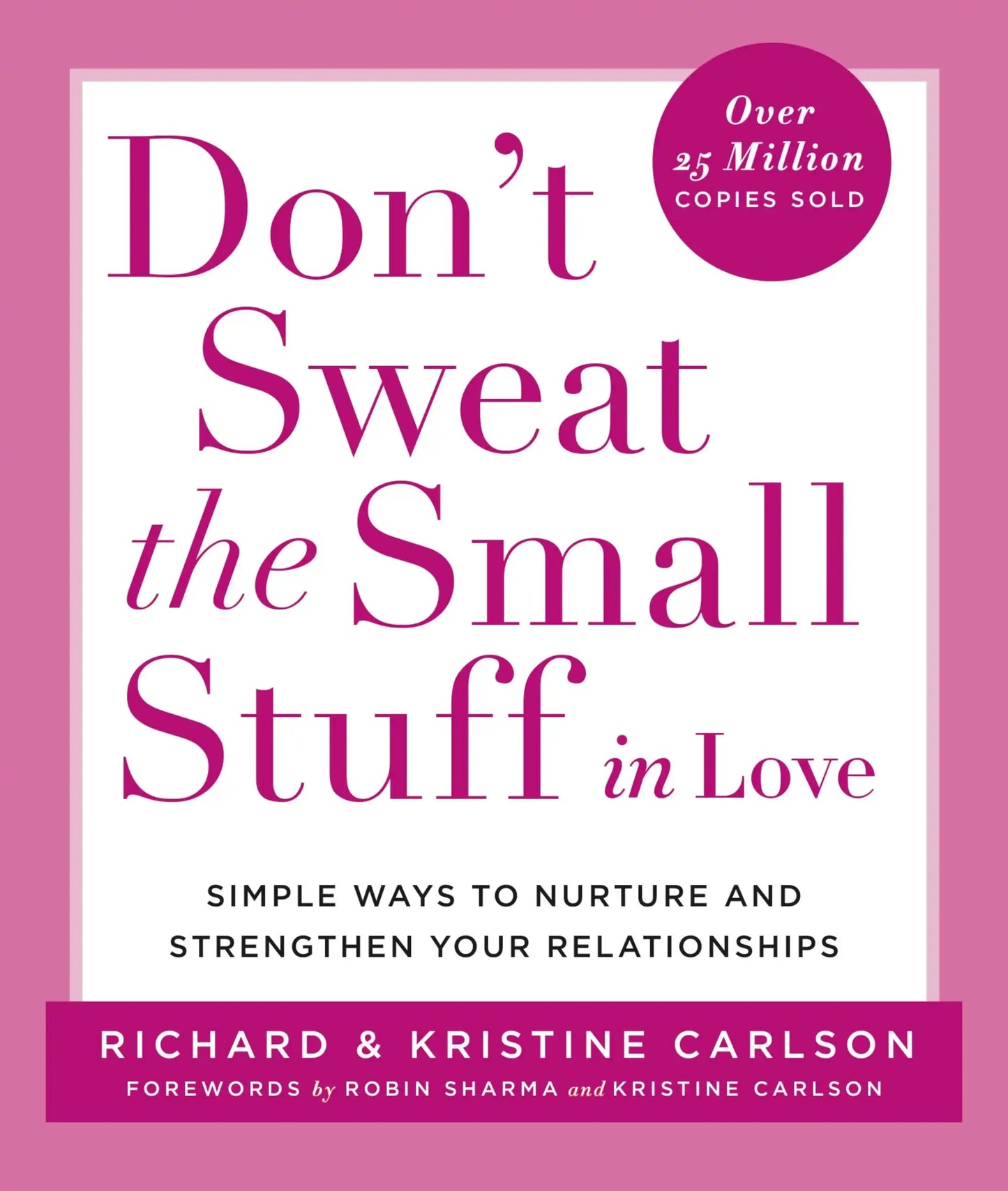 Don't Sweat the Small Stuff in Love>