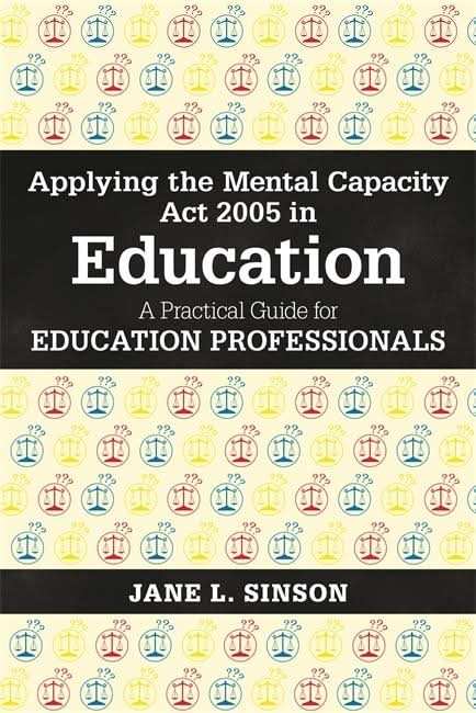 Applying the Mental Capacity Act 2005 in Education