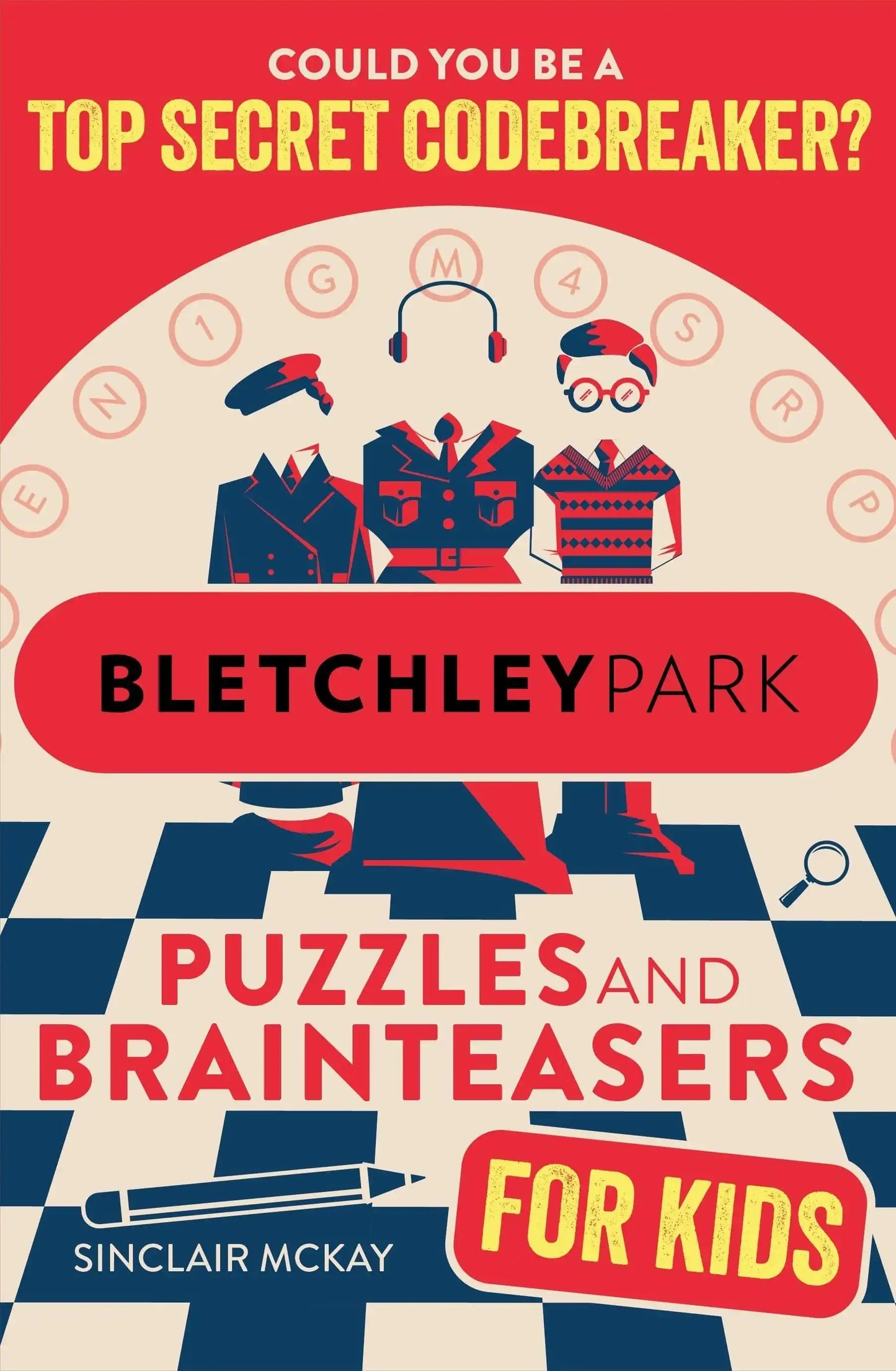 Bletchley Park Puzzles And Brainteasers:Could You Be A Top Secret Codebreaker? (Children's Edition)
