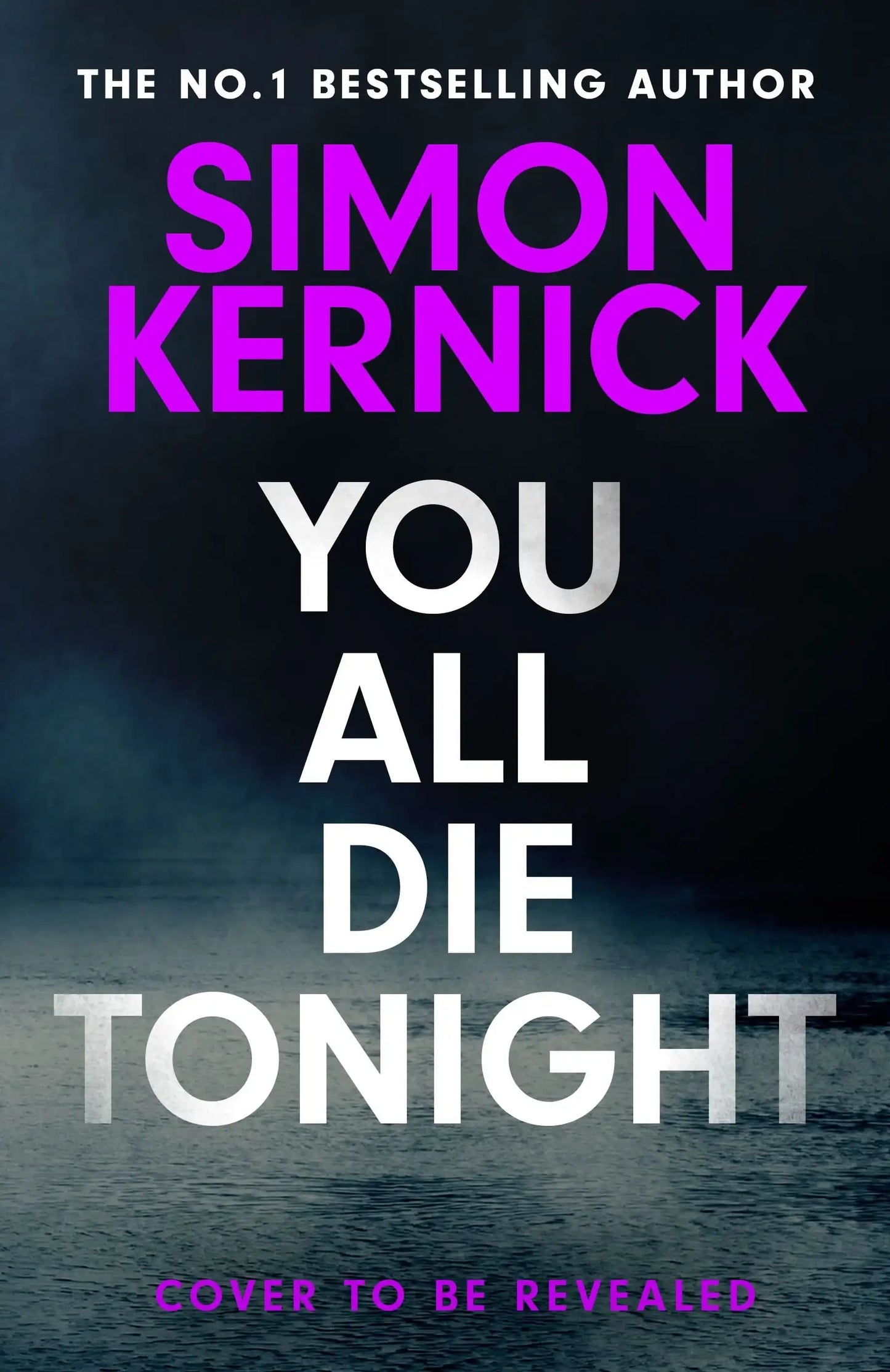 You All Die Tonight:The Twisting New Thriller From The Number One Bestselling Author