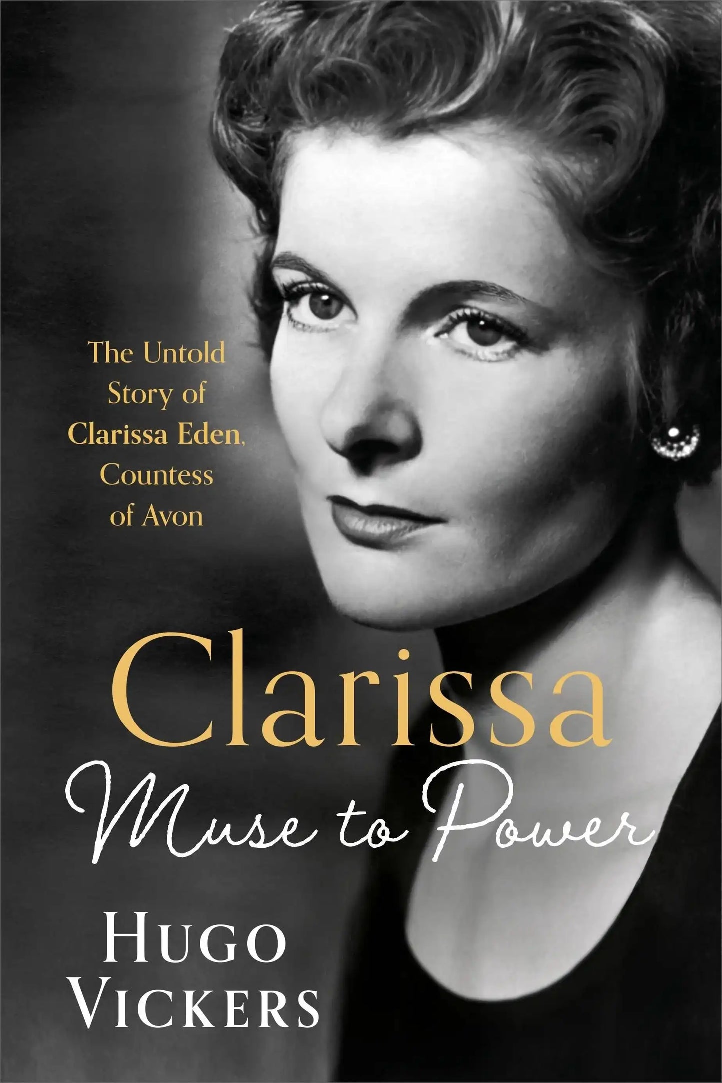 Clarissa:Muse To Power, The Untold Story of Clarissa Eden, Countess of Avon