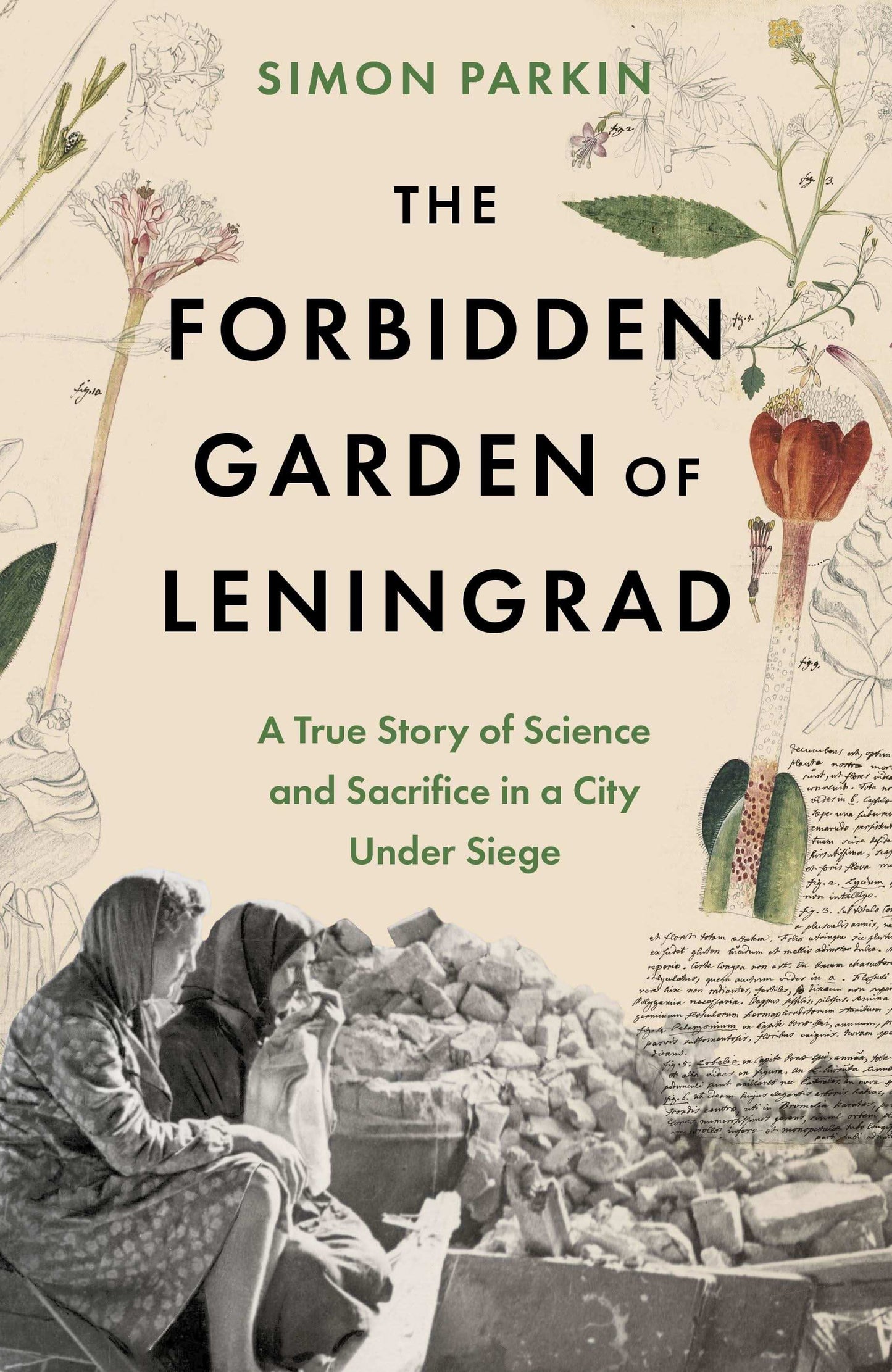 The Forbidden Garden: A True Story of Science And Sacrifice In A City Under
Siege