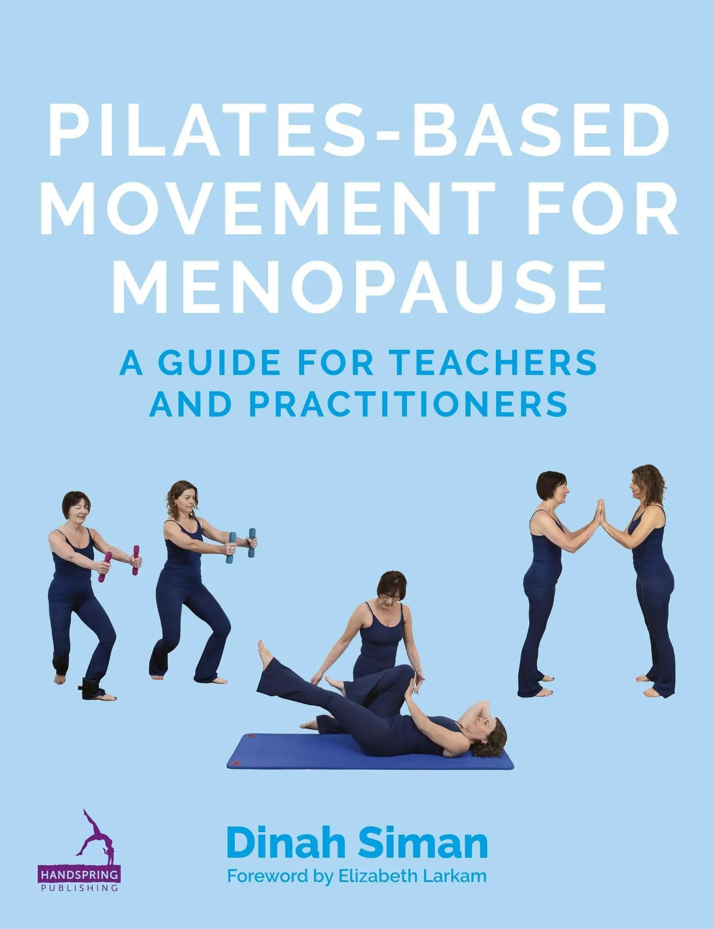 Pilates-Based Movement For Menopause:A Guide For Teachers And Practitioners