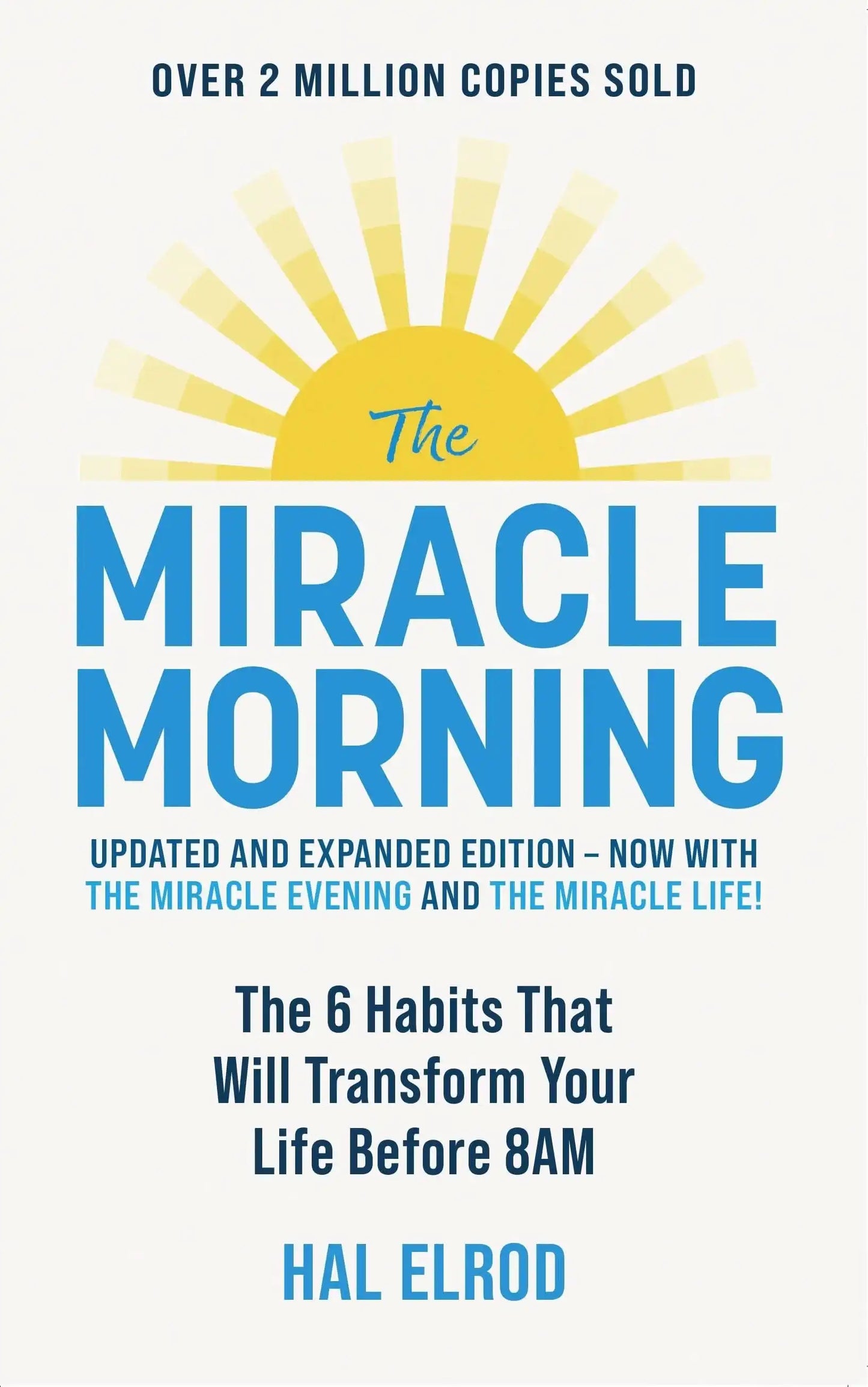 The Miracle Morning (Updated Edition): The 6 Habits That Will Transform Your Life Before 8Am