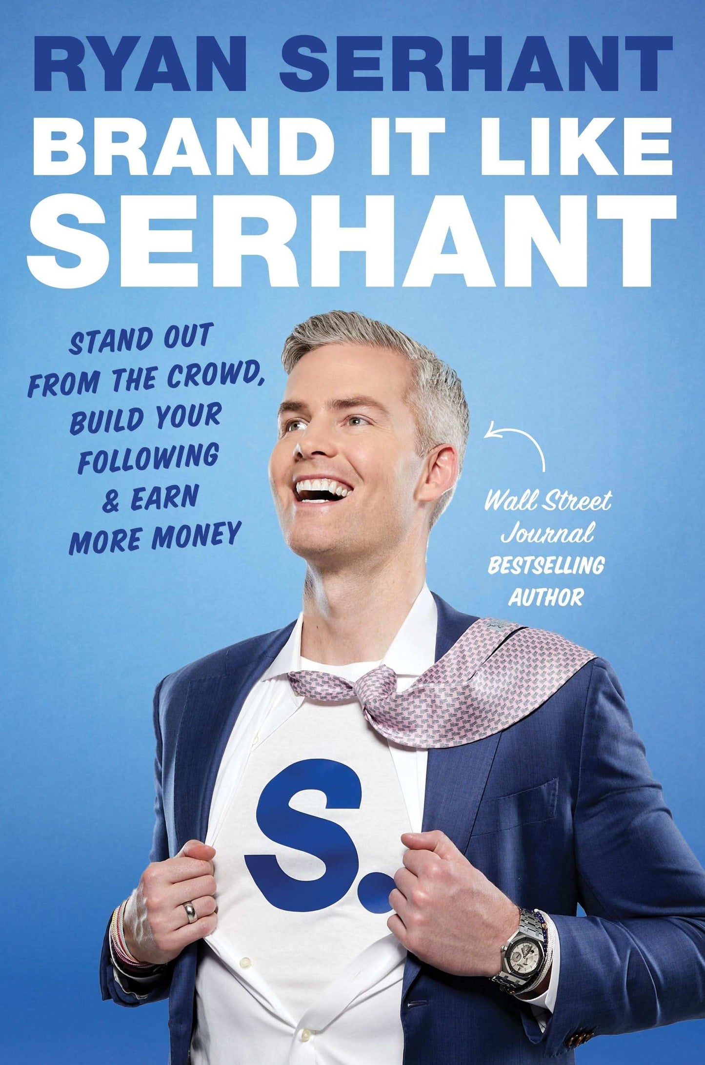 Brand It Like Serhant: Stand Out From The Crowd, Build Your Following And
Earn More Money