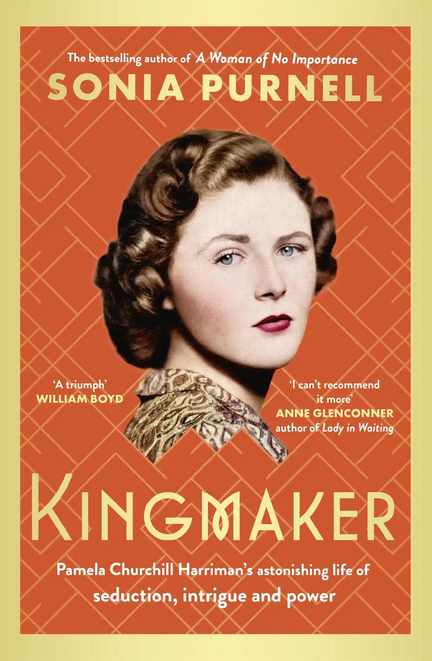 Kingmaker:Pamela Churchill Harriman's Astonishing Life of Seduction, Intrigue And Power