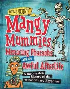 Mangy Mummies, Menacing Pharoahs and Awful Afterlife