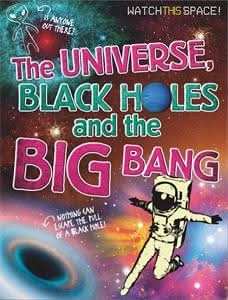 The Universe, Black Holes and the Big Bang