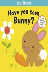 Go, Baby!: Have You Seen Bunny?