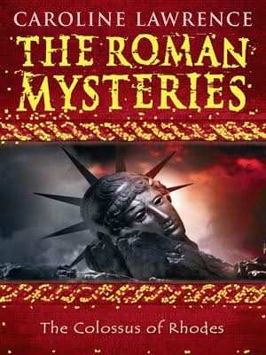 The Colossus of Rhodes: The Roman Mysteries 9