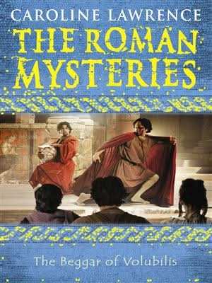The Beggar of Volubilis: The Roman Mysteries 14