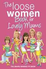 The Loose Women Book for Lovely Mums