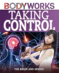 Taking Control: The Brain and Senses
