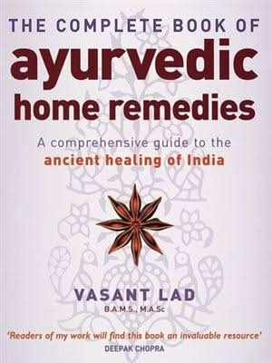 The Complete Book Of Ayurvedic Home Remedies