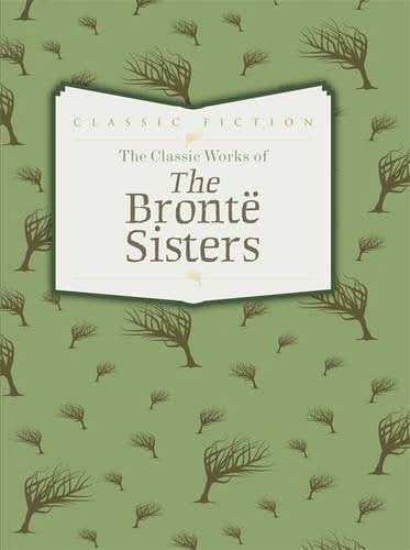 The Classic Works of The Brontë Sisters