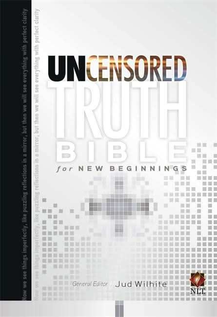 The Uncensored Truth Bible for New Beginnings