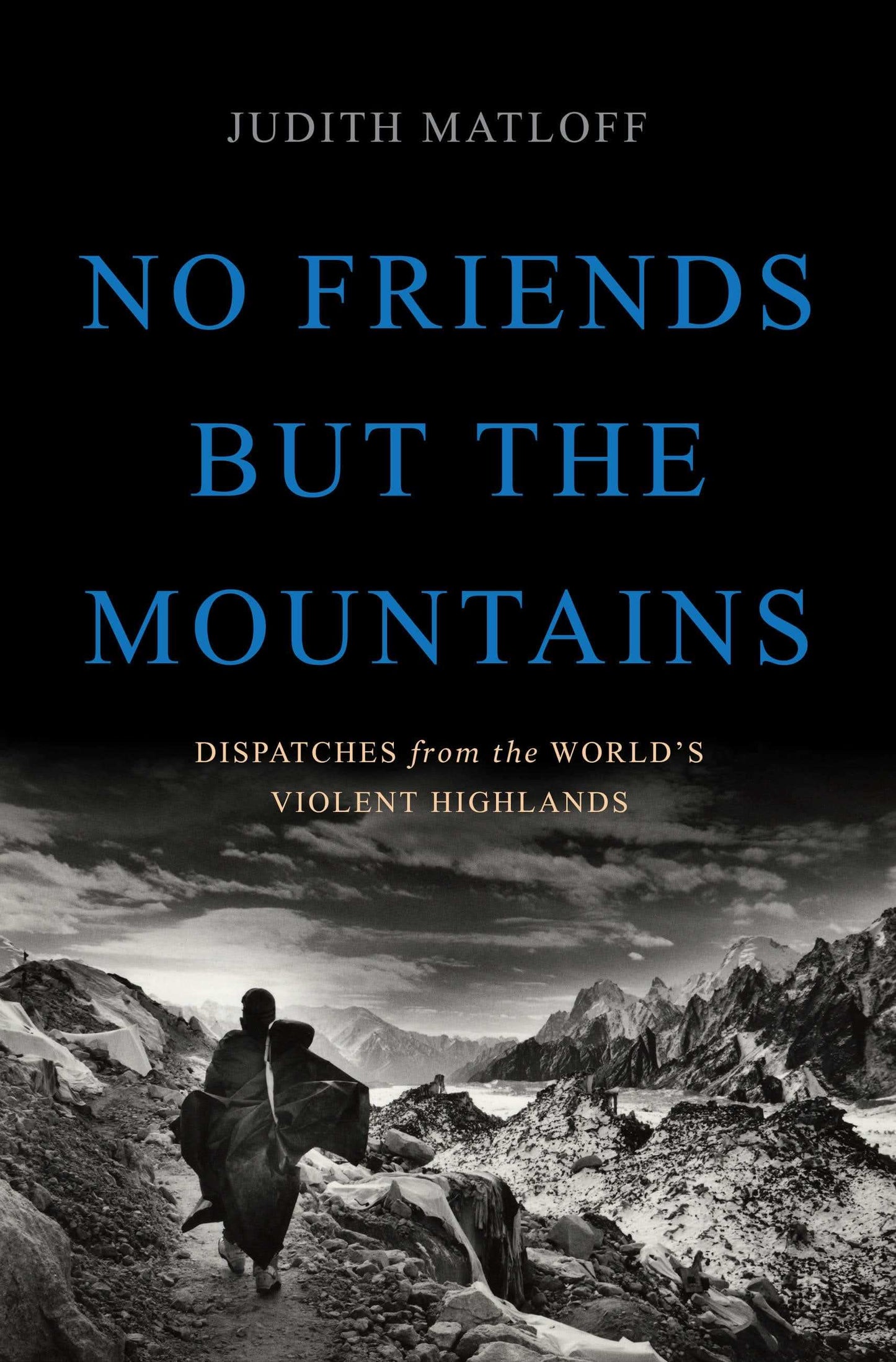 No Friends but the Mountains