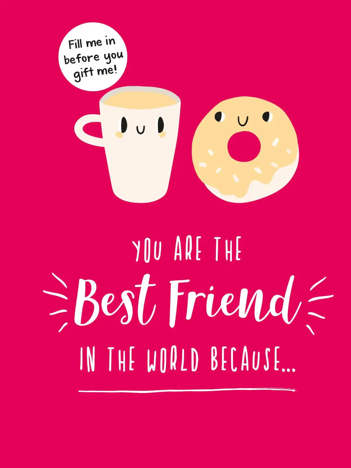 You Are the Best Friend in the World Becauseâ¦
