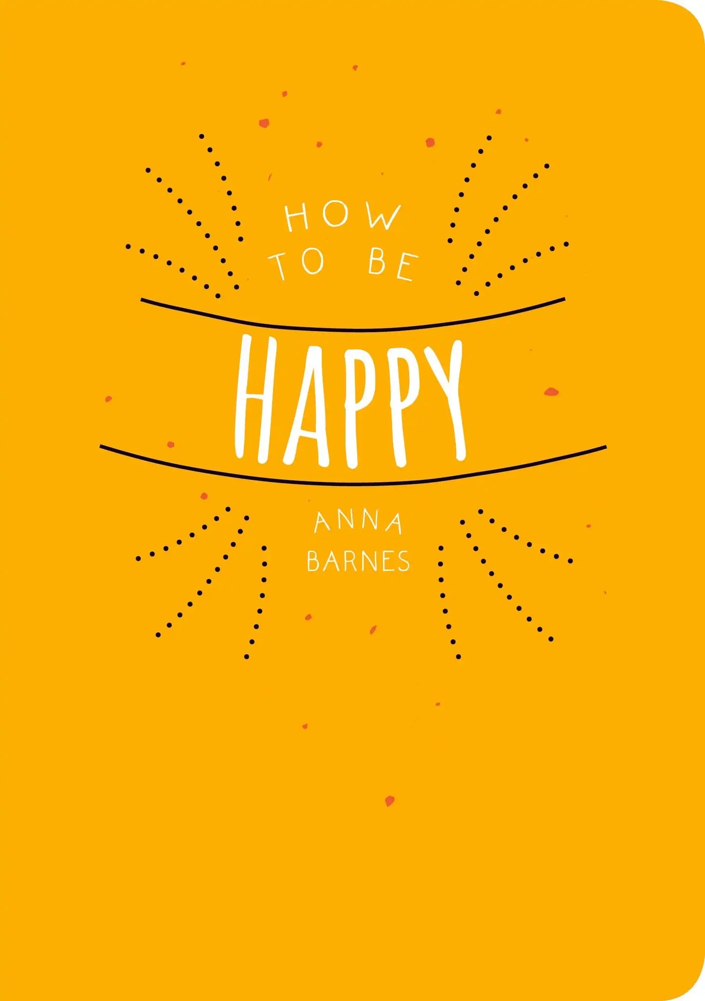 How to Be Happy