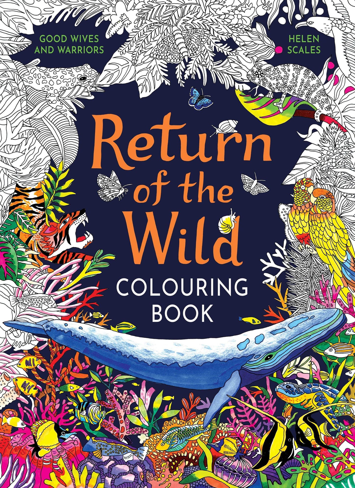 Return of The Wild Colouring Book:Celebrate And Explore The Natural World