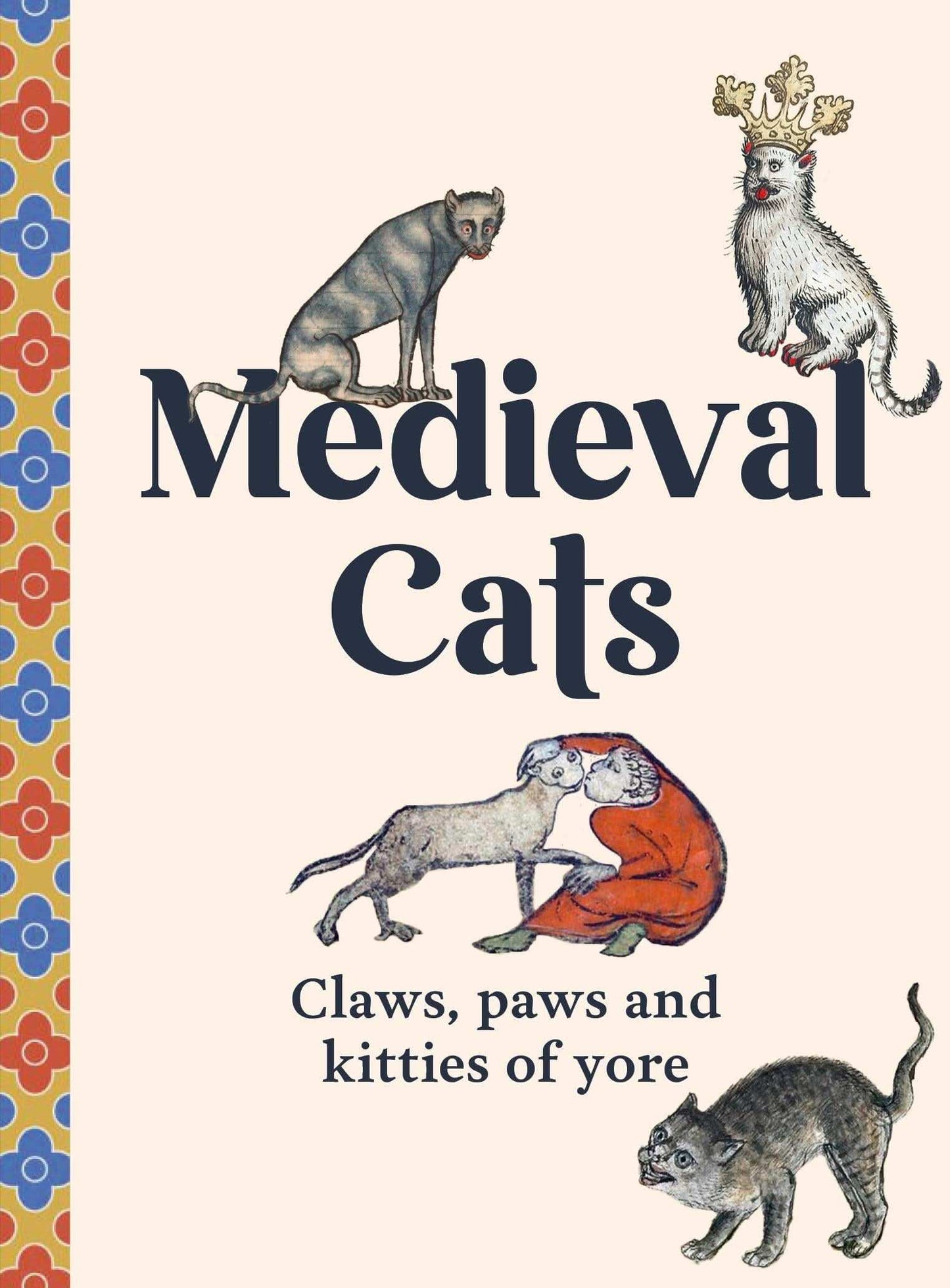 Medieval Cats: Claws, Paws And Kitties of Yore
