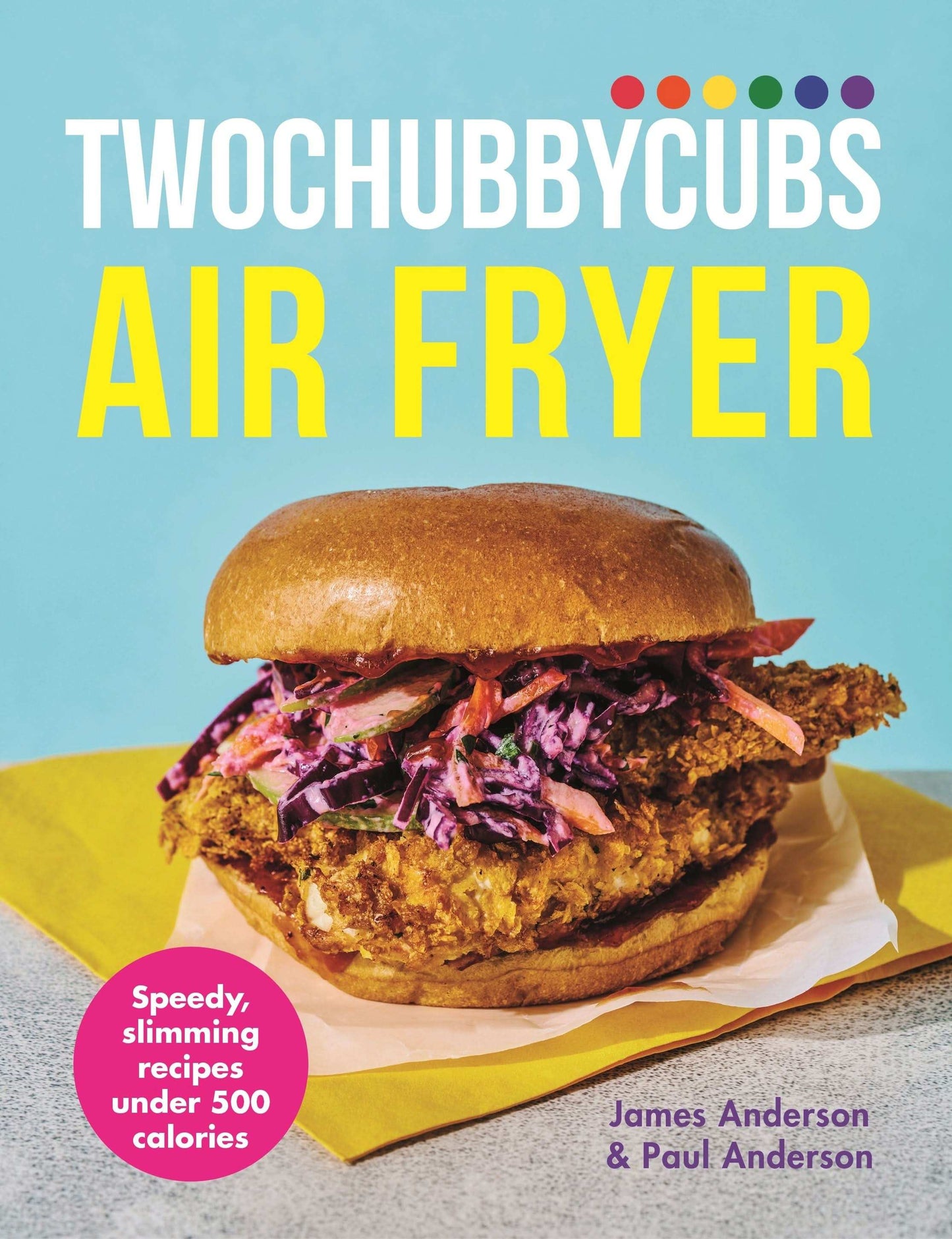 Twochubbycubs Air Fryer Cookbook:Speedy, slimming recipes under 500 calories