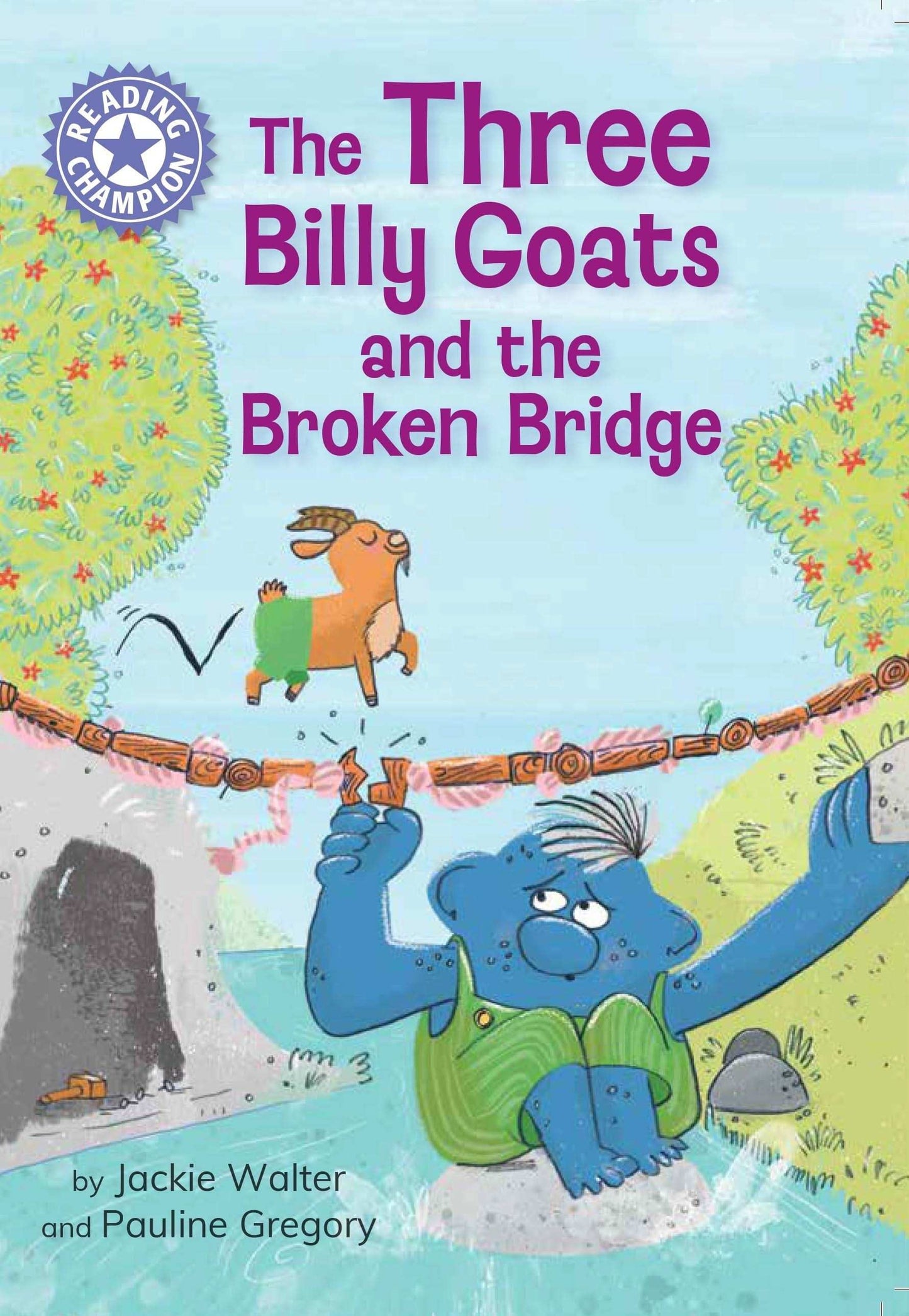 Reading Champion: The Three Billy Goats and the Broken Bridge:Independent Reading Purple 8