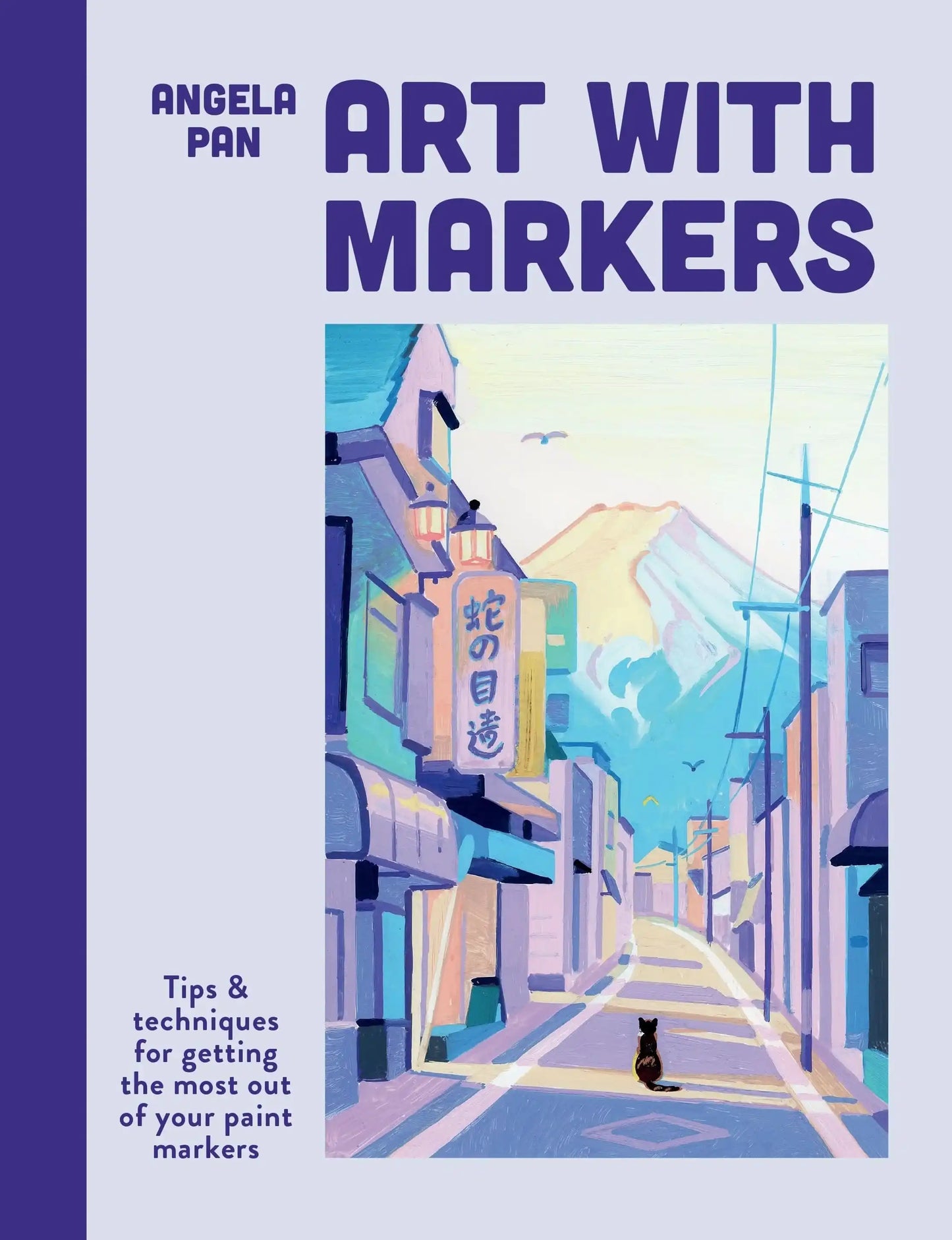 Art with Markers:Tips & techniques for getting the most out of your paint markers