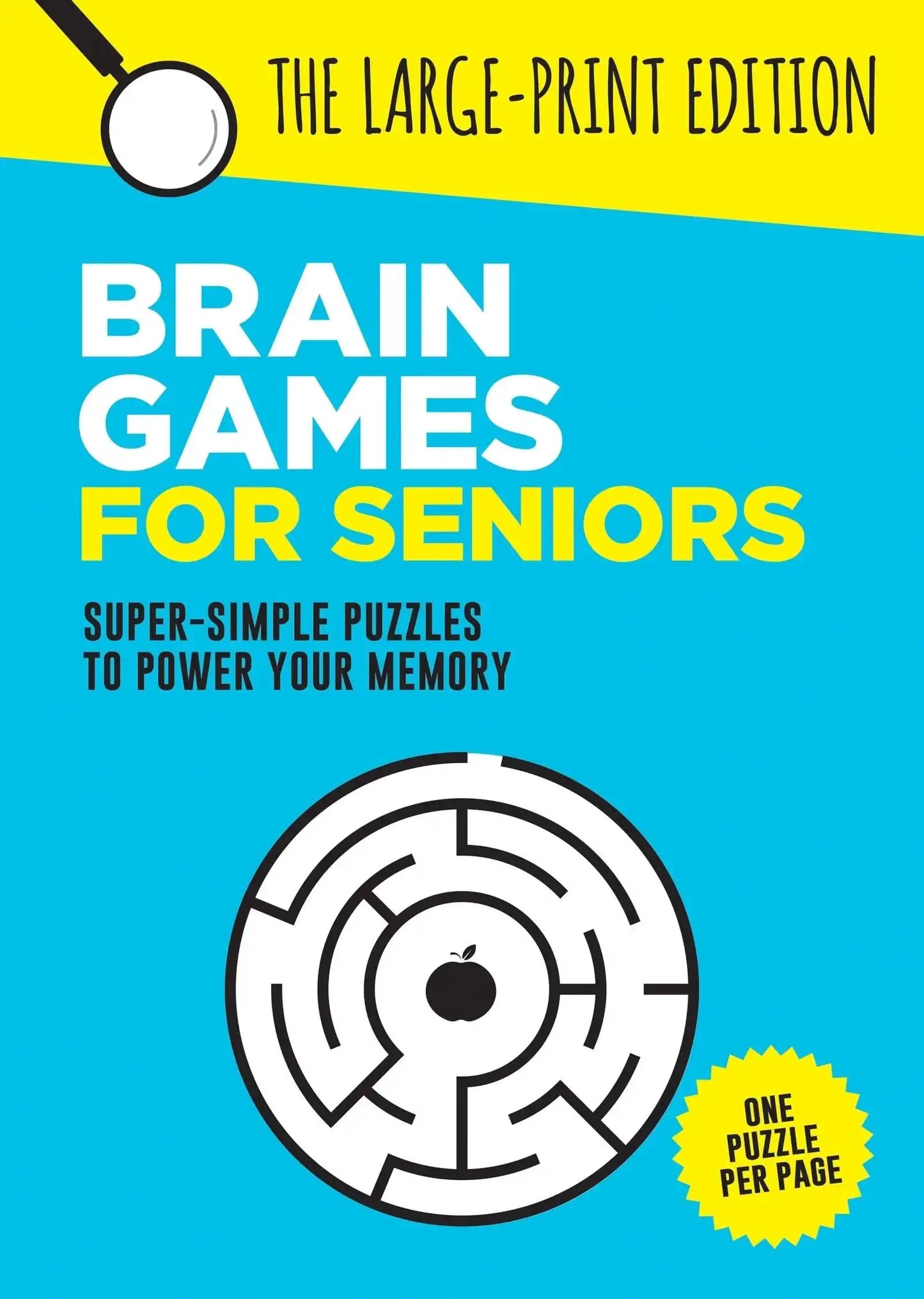 Brain Games for Seniors: Fun, Achievable and Soothing Logic Puzzles for Seniors with Dementia, Alzheimers and other Memory Loss Conditions to Stimulate the Brain and Boost Cognitive Abilitie