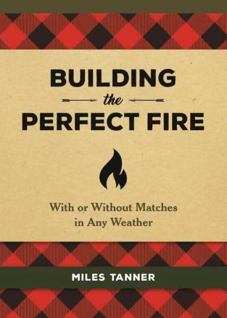Building the Perfect Fire