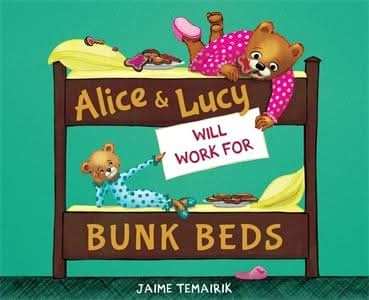 Alice & Lucy Will Work for Bunk Beds>