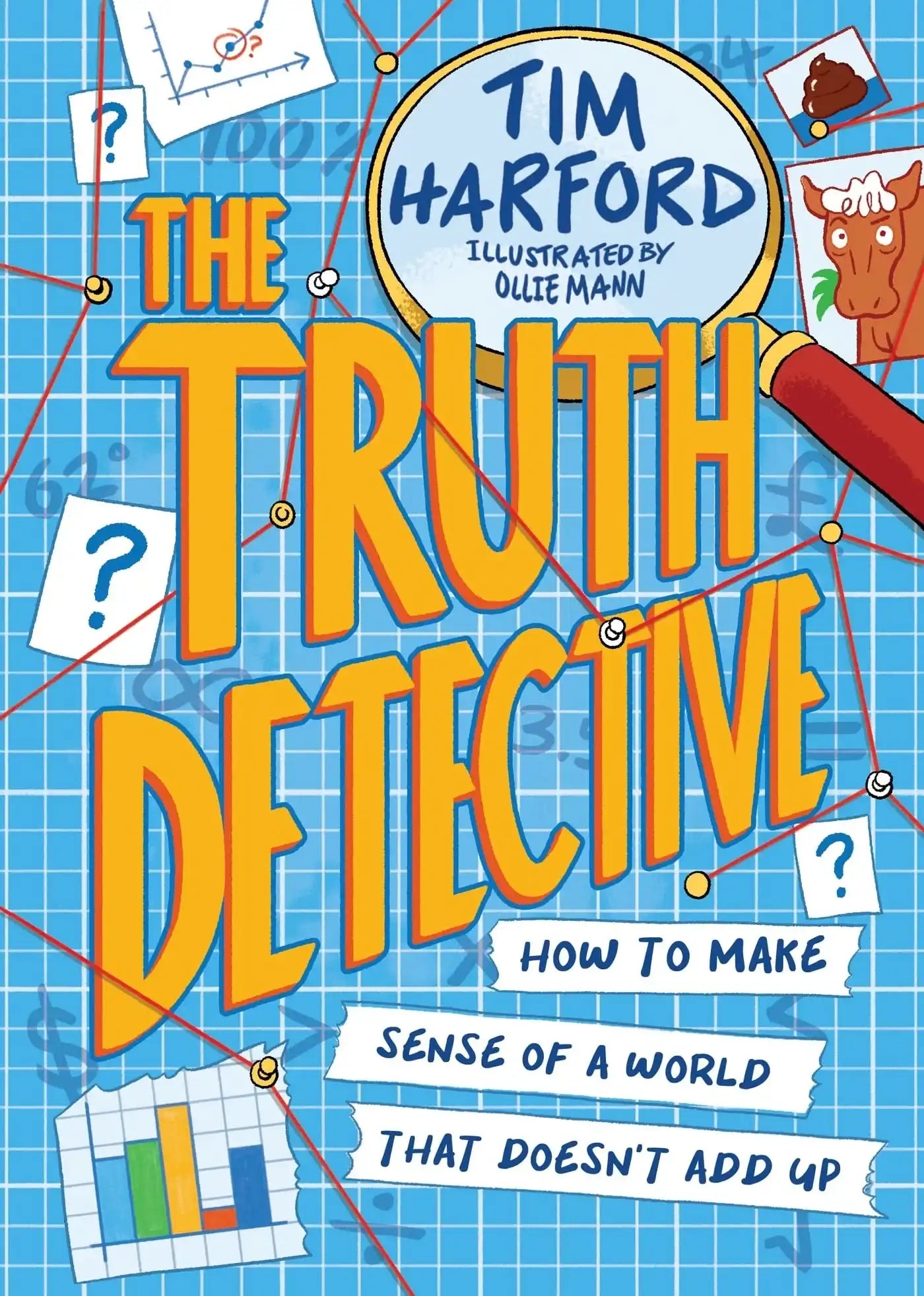 The Truth Detective: How to Make Sense of a World That Doesn't Add Up