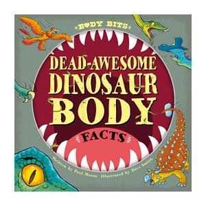 Dead-awesome Dinosaur Body Facts