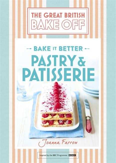 Great British Bake Off â Bake it Better (No.8): Pastry & Patisserie