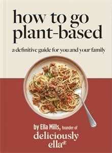 Deliciously Ella How To Go Plant-Based
