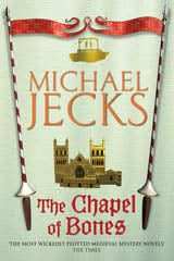 The Chapel of Bones (Last Templar Mysteries 18)