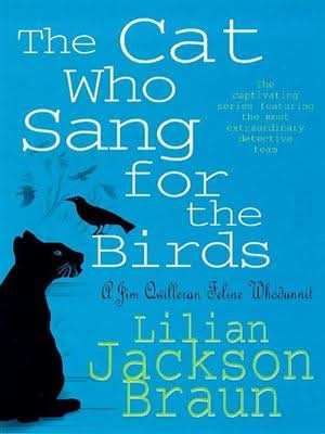 The Cat Who Sang for the Birds (The Cat Who⦠Mysteries, Book 20)