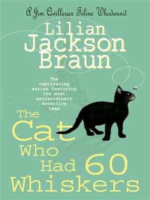 The Cat Who Had 60 Whiskers (The Cat Who⦠Mysteries, Book 29)