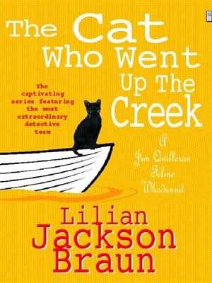 The Cat Who Went Up the Creek (The Cat Who⦠Mysteries, Book 24)