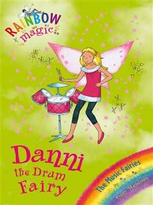 Rainbow Magic: 67: The Music Fairies:Danni the Drum Fairy
