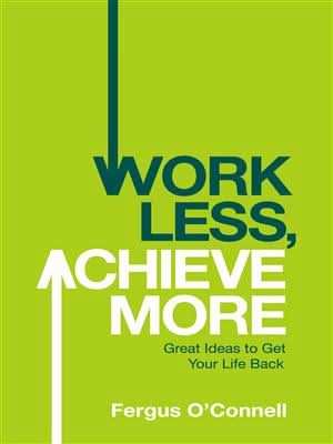 Work Less, Achieve More