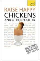 Raise Happy Chickens And Other Poultry: Teach Yourself