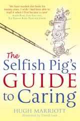 The Selfish Pig's Guide to Caring