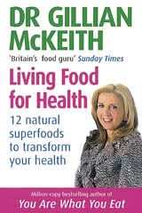 Dr Gillian McKeith's Living Food for Health
