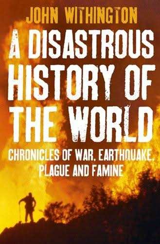 A Disastrous History Of The World
