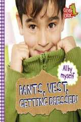 Pants, Vest, Getting Dressed!