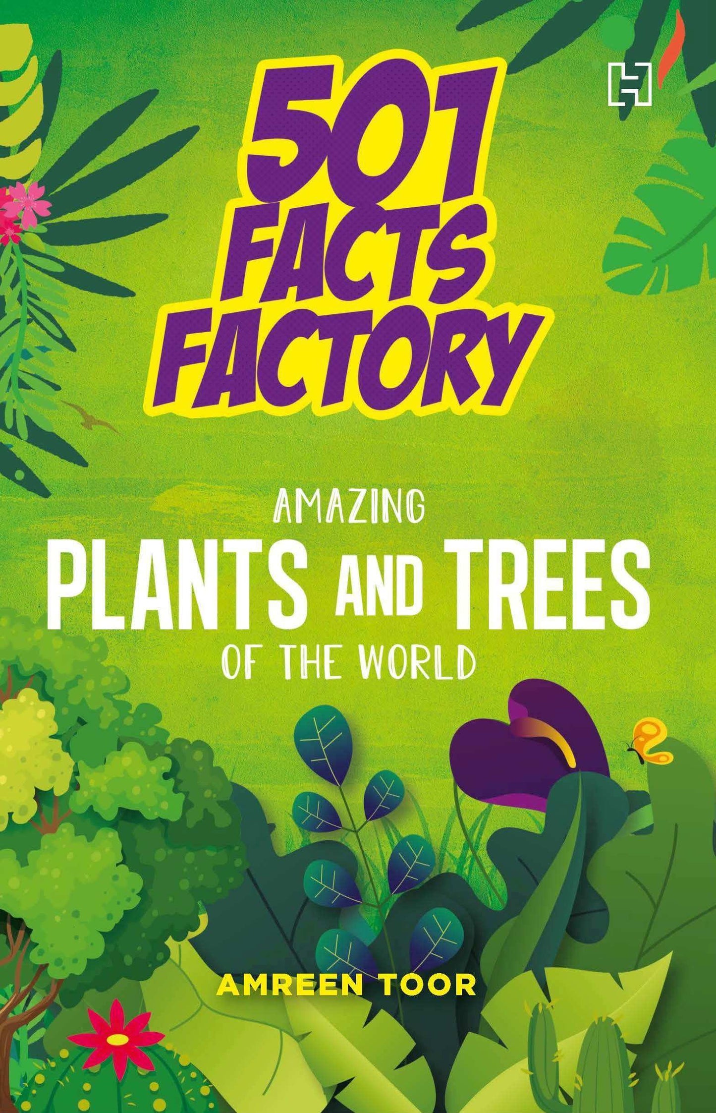 501 Facts Factory: Amazing Plants and Trees of the World
